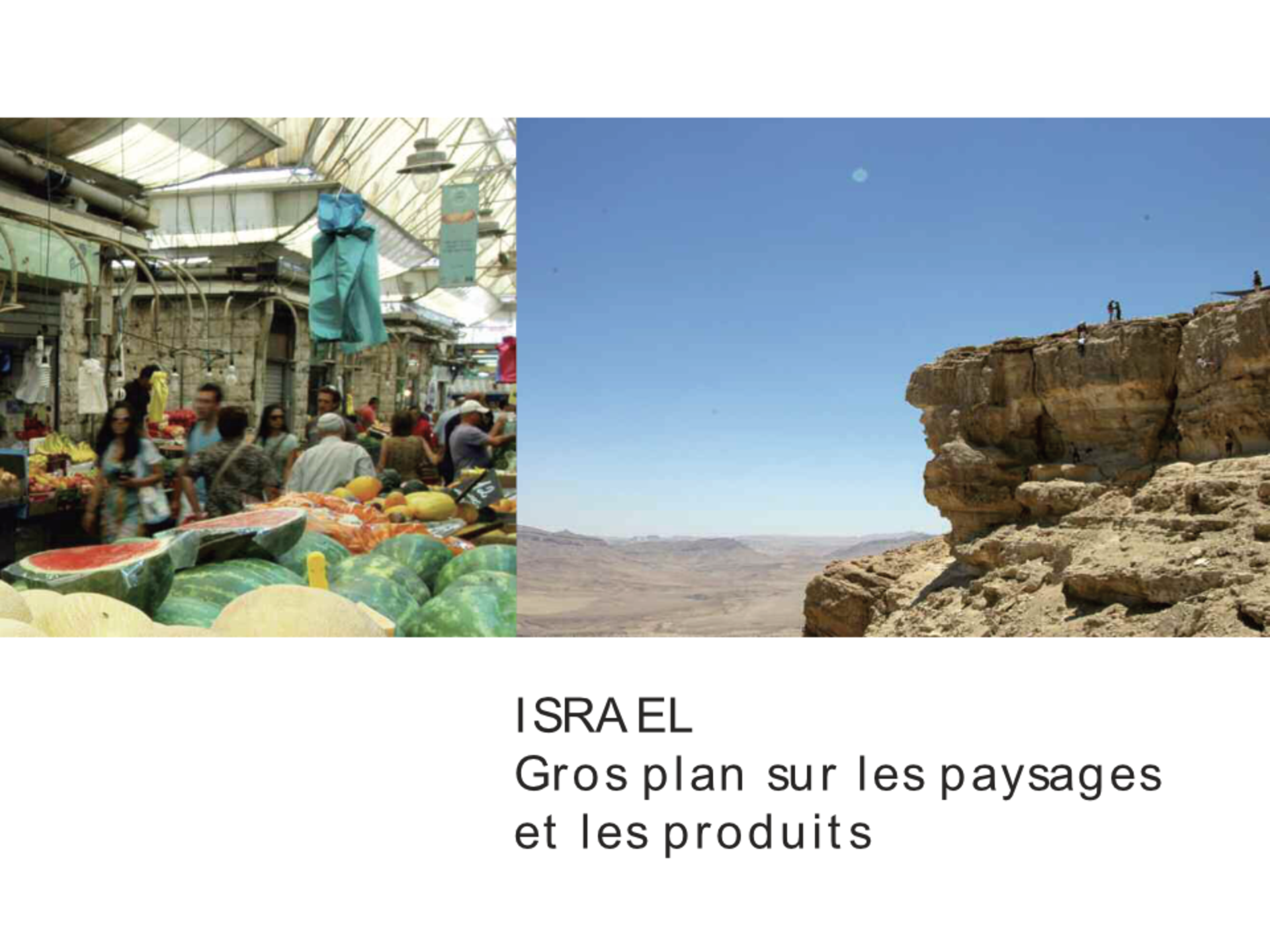 Image: ISRAEL – Gros plan sur les paysages et les produits